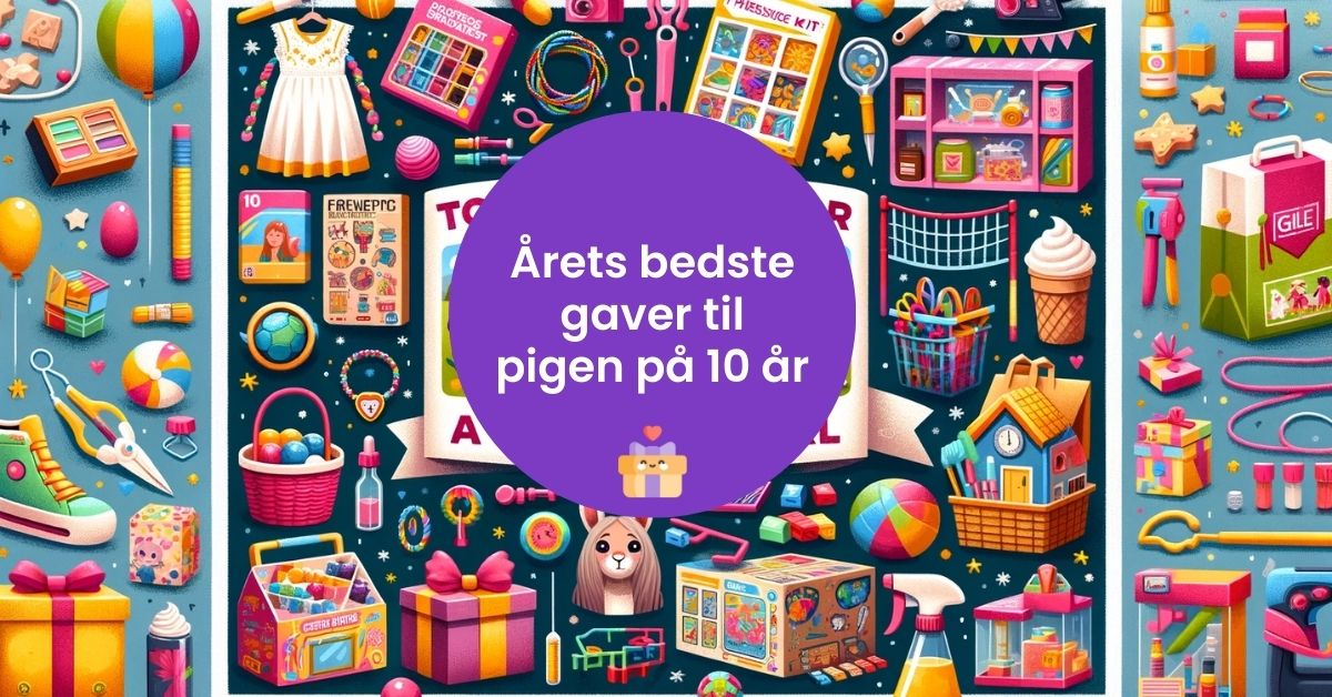 De bedste gaver til pigen på 10 år